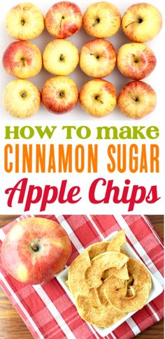 how to make cinnamon sugar apple chips with apples in the background and text overlay that reads, how to make cinnamon sugar apple chips