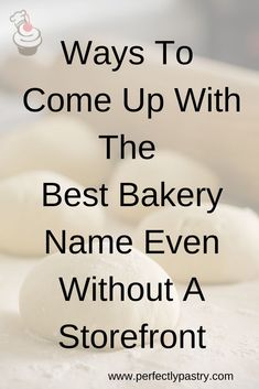 some doughnuts sitting on top of a table with the words, ways to come up with the best bakery name even without a storefront