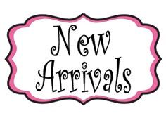 a pink and black sign that says new arrivals on the side of a gray background