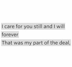 two texts that say i care for you still and i will forever that was my part of the deal