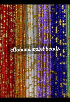 many different colored beads with the words elabenii waist beads in white lettering