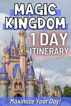 a castle with the words magic kingdom 1 day itinerary