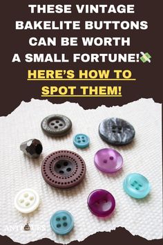 there's how to spot these vintage bakelite buttons can be worth a small fortune here's how to spot them