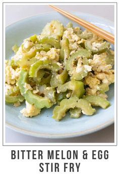 a blue plate topped with food and chopsticks next to the words bitter melon & egg stir fry