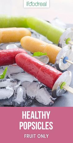 healthy popsicles on ice with mint leaves and fruit in the background text reads, healthy popsicles fruit only