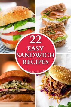 four different sandwiches are shown with the words, 22 easy sandwich recipes on top of them