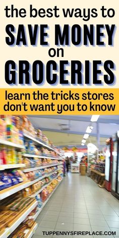 the best ways to save money on groceries learn the tricks store don't want you to know