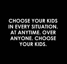 Parent Priorities Quotes, Standing Up For Your Kids Quotes, When It Comes To My Kids Quotes, Family Who Dont See Your Kids, My Children Quotes, Mothers Love Quotes, Mommy Quotes, Mom Life Quotes, Quotes About Motherhood