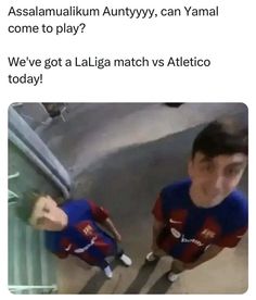 two young men standing next to each other in front of a building with the caption, we've got a largi match vs atleto today