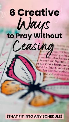 the words 6 creative ways to pray without casing that fit into any schedule on this page