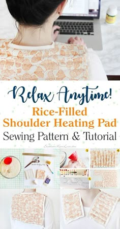 a woman working on her sewing project with the text relax anytime rice - filled shoulder heating pad