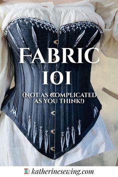 a corset with the words fabric 101 not as complicated as you think