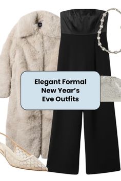 a woman's outfit and shoes with the words elegant formal new year's eve outfits