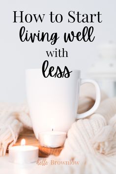 Less Stuff More Life, Slow Living Minimalism, Less Is More Lifestyle, How To Live With Less Stuff, Simply Living Well, Do More With Less, Tips For Minimalist Living, How To Live Minimally, Living A Minimalist Lifestyle