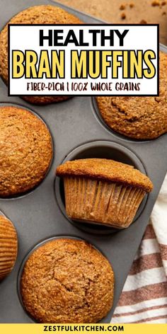 healthy bran muffins in a muffin pan with text overlay that reads healthy bran muffins