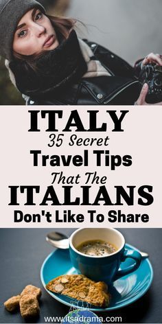 a woman holding a camera next to a cup of coffee with the caption italy travel tips that the italians don't like to share