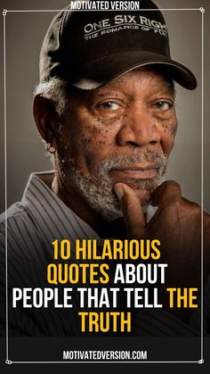 an older man wearing a baseball cap with the caption 10 hilarious quotes about people that tell the truth