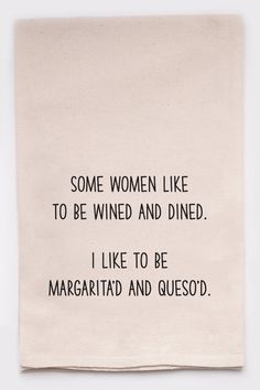 unbleached margarita's and queso'd towel displayed on a white background Kitchen Towel Sayings, Towel Sayings, Funny Kitchen Towels, Funny Tea Towels, Kitchen Humor, Flour Sack, Funny Signs, Bones Funny, Washer And Dryer