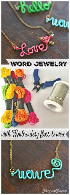 the words word jewelry with embroidery floss and wire are shown in three different colors