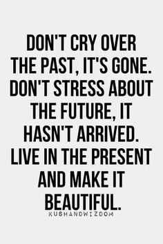 Past it's gone...all you have to do is keep beautiful memories in you heart and move on... A Short Inspirational Quotes, Picture Quotes, Wisdom Quotes, True Quotes