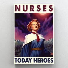 a poster on the wall that says nurses today hero