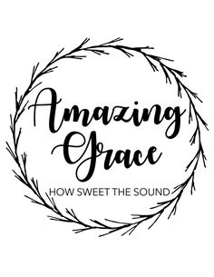 the words amazing grace written in black on a white background with an artistic wreath around it