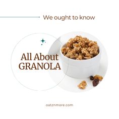 an image of granola in a bowl with the words we thought to know all about granola