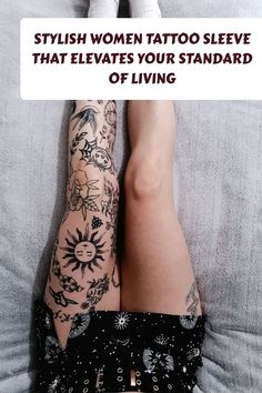 a woman's legs with tattoos on them and the caption says, stylish women tattoo sleeve that elevates your standard of living