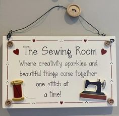 a sign that says the sewing room where creativity sparkles and beautiful things come together one stitch at a time