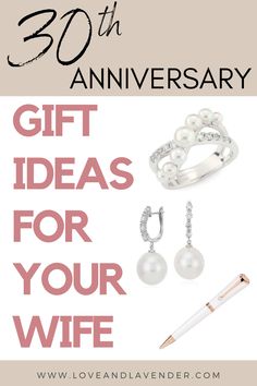 an anniversary gift idea for your wife with the text, 30 th anniversary gift ideas for your