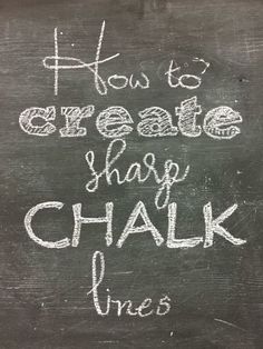 chalk writing that says how to create sharp chalk lines