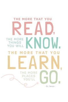 the more that you read, the more things you will know to learn and go