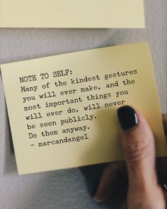 Many of the kindest gestures you'll ever make, and the most important things you'll ever do, will never be seen publicly. Do them anyway. Morning Journal, Focus On The Good, Life Questions, How Lucky Am I, Top Quotes, Healthy Mindset, Quotes And Notes, S Quote