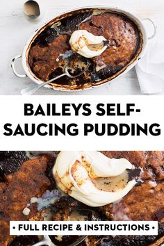 an image of baked pudding being served in a skillet with the words bailey's self - saucing pudding