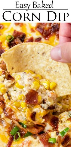 a hand holding a tortilla chip with corn and bacon on it, in front of the words easy baked corn dip