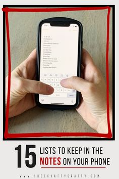 a hand holding a cell phone with the text 15 lists to keep in the notes on your phone