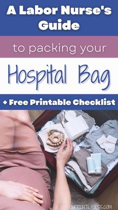 a pregnant woman laying on the floor next to her hospital bag with text overlay that reads, a labor nurse's guide to packing your hospital bag free printable checklist