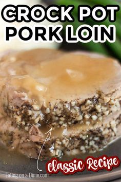 the crock pot pork loin is sitting on a plate