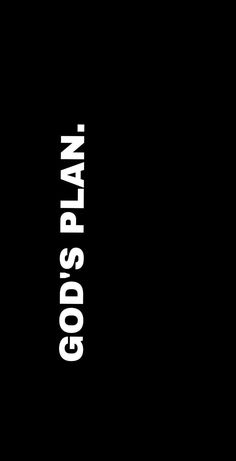 the words god's plan written in white on a black background