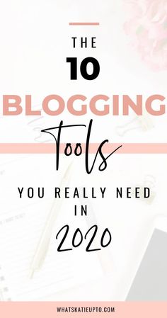 the top blogging tools you really need in 2020