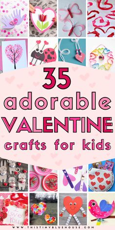 valentine's day crafts for kids with the words 35 adorable valentine crafts for kids