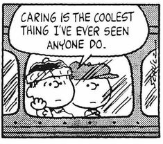 a cartoon strip that says caring is the coolest thing i've ever seen anyone do