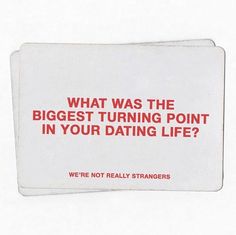 a red and white sign that says, what was the biggest turning point in your dating life? we're not really strangers