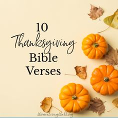 pumpkins and leaves with the words 10 thanksgiving bible verses