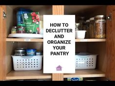 an organized pantry with the words how to declutter and organize your pantry