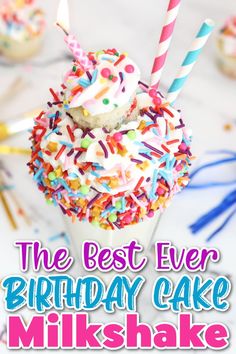 the best ever birthday cake milkshake with sprinkles and candles on top