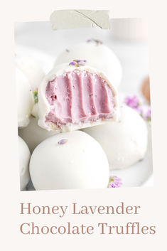 some white chocolate truffles with pink frosting on them and the words, honey lavender chocolate truffles