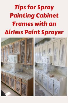 two pictures with the words tips for spray painting cabinet frames with an airless paint sprayer