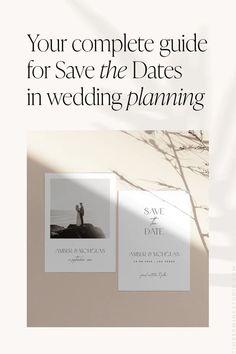 a couple standing next to each other with the text your complete guide for save the dates in wedding planning