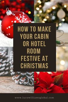 christmas decorations with the words how to make your cabin or hotel room festive at christmas